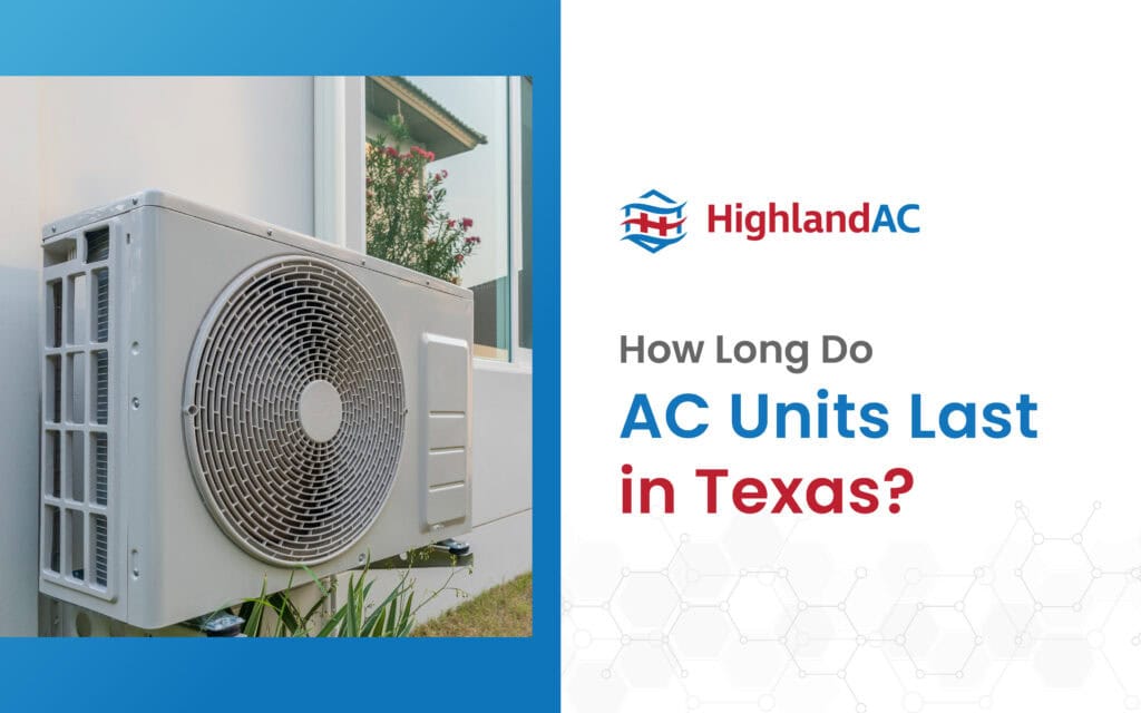 how long do ac units last in texas